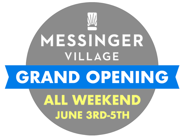 messinger village grand opening all weekend june 3rd - 5th