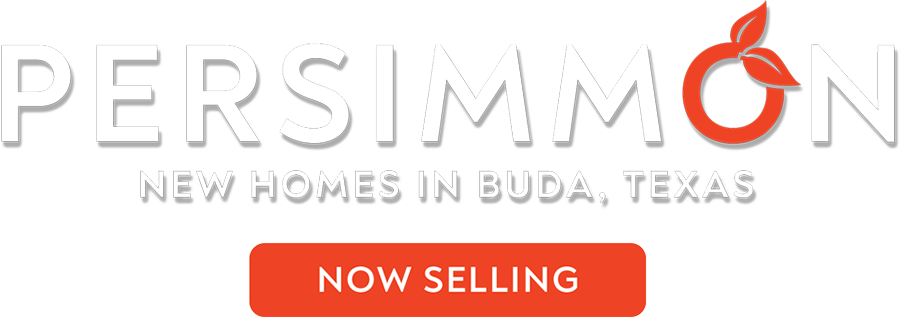 Persimmon. New Homes in Buda, Texas. Now Selling.